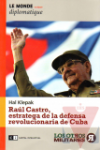 Ral Castro, estratega de la defensa revolucionaria de Cuba