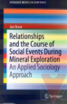 Relationships and the Course of Social Events During Mineral Exploration