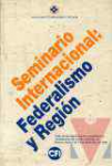 Seminario internacional : Federalismo y regin