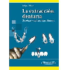 La extraccin dentaria : tcnicas y aplicaciones clnicas / Gilligan, Jorge Marcelo; Ulfohn, Adrin Gustavo (2014) - URL